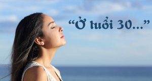 Đi qua tuổi 30, thanh xuân của bạn là gì?